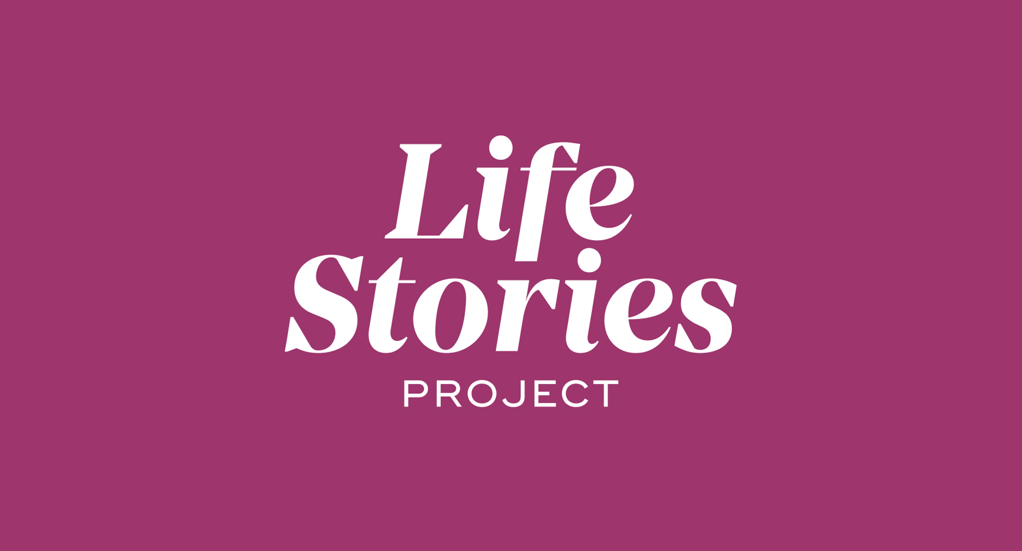 Branding and print design for the Life Stories Project.